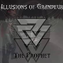 Illusions Of Grandeur : The Prophet